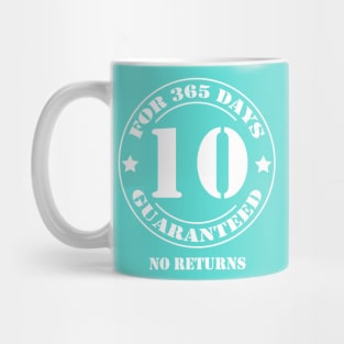 Birthday 10 for 365 Days Guaranteed Mug